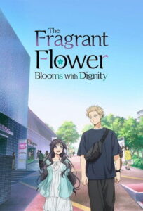 The Fragrant Flower Blooms with Dignity: Season 1